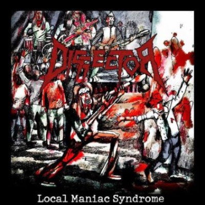 Dissector - Local Maniac Syndrome