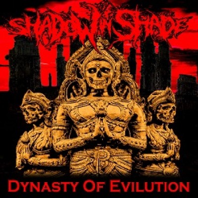 Shadow In Shade - Dynasty Of Evilution