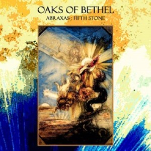 Oaks of Bethel - Abraxas: Fifth Stone