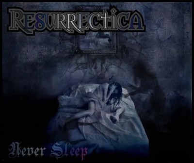 Resurrectica - Never Sleep