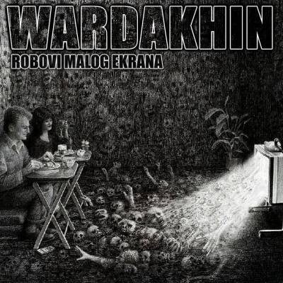 Wardakhin - Robovi Malog Ekrana