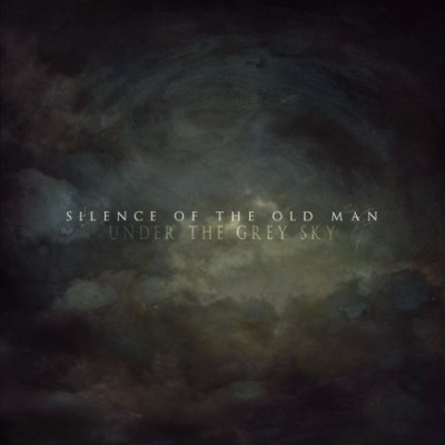 Silence of the Old Man - Under the Grey Sky