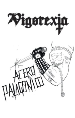 Vigorexia - Acero patagónico