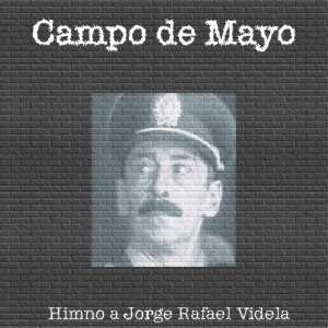 Campo de Mayo - Himno a Jorge Rafael Videla