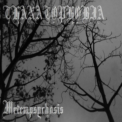 Thanatophobia - Metempsychosis