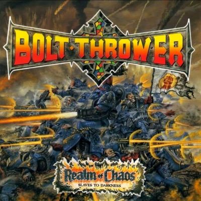 Bolt Thrower - Realm of Chaos: Slaves to Darkness