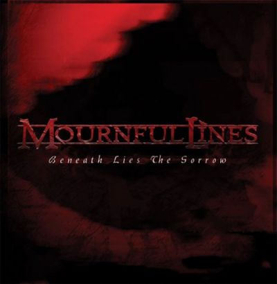 Mournful Lines - Beneath Lies the Sorrow