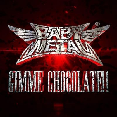 Babymetal - Gimme Chocolate!!