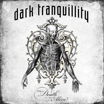 Dark Tranquillity - Where Death Is Most Alive