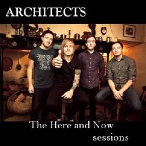 Architects - The Here and Now Sessions