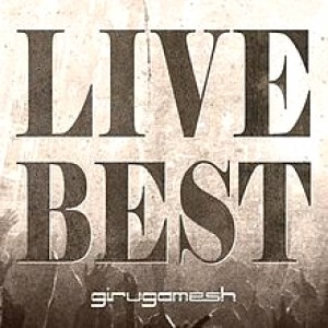 Girugamesh - LIVE BEST