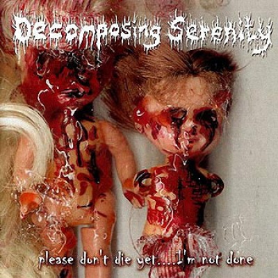 Decomposing Serenity - Please Don't Die Yet....I'm Not Done