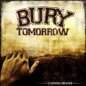 Bury Tomorrow - Casting Shapes