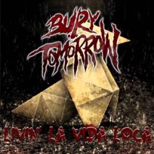 Bury Tomorrow - Livin' la Vida Loca