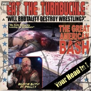 Eat the Turnbuckle - The Great American Bash Your Head In