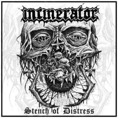 Incinerator - Stench of Distress