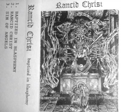 Rancid Christ - Baptized in Blasphemy