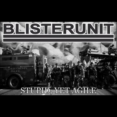 Blister Unit - Stupid, Yet Agile