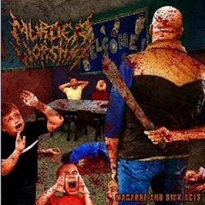 Murder Worship - Macabre & Sick Acts