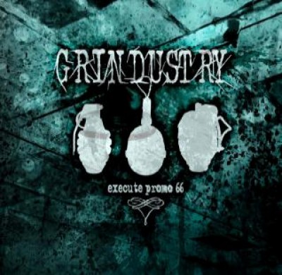 Grindustry - Execute Promo 66