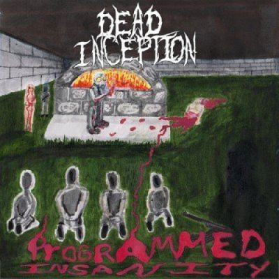 Dead Inception - Programmed Insanity