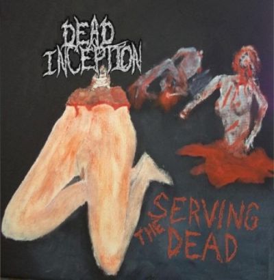 Dead Inception - Serving the Dead