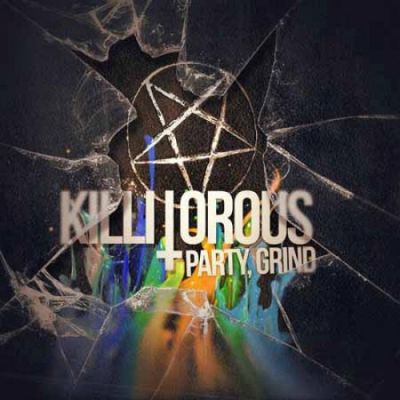 Killitorous - Party, Grind