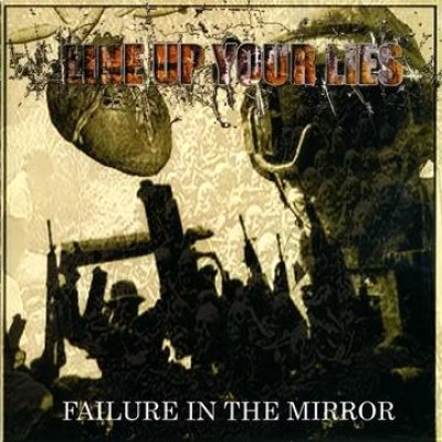 Line Up Your Lies - Failure in the Mirror