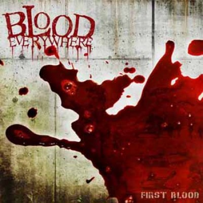 Blood Everywhere - First Blood