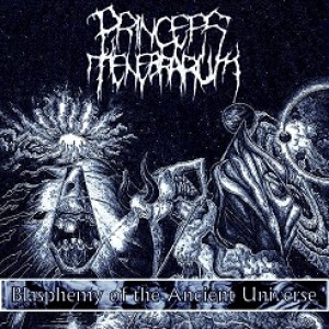 Princeps Tenebrarum - Blasphemy of the Ancient Universe