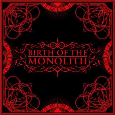 Birth Of The Monolith - Birth Of The Monolith