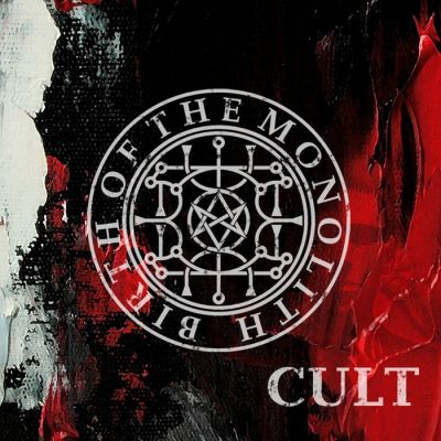 Birth Of The Monolith - Cult