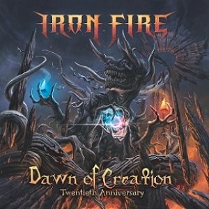Iron Fire - Dawn of Creation: Twentieth Anniversary