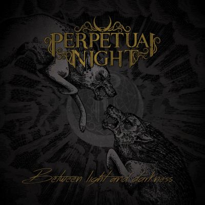 Perpetual Night - Between Light and Darkness
