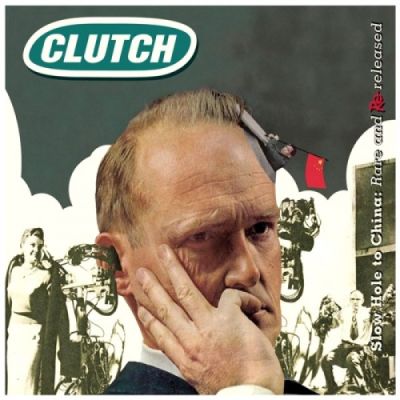 Clutch - Slow Hole to China: Rare and Unreleased