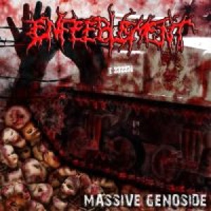 Enfeeblement - Massive Genocide