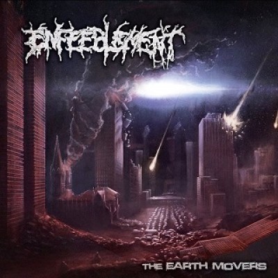 Enfeeblement - The Earth Movers
