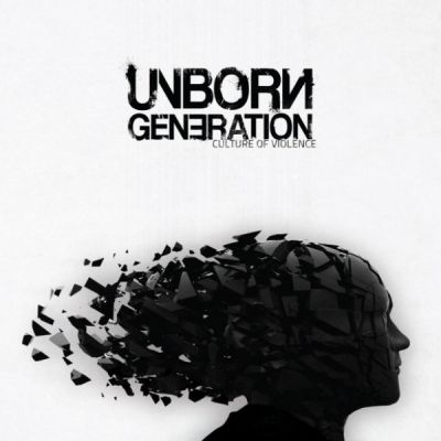 UnbornGeneration - Culture of Violence