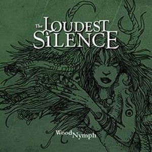 The Loudest Silence - Wood Nymph