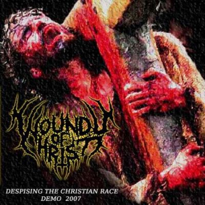 Wounds of Christ - Despising the Christian Race (Demo 2007)