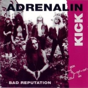 Adrenalin Kick - Bad Reputation