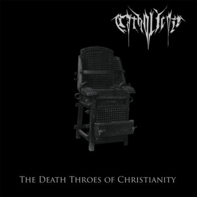 Catholicon - The Death Throes of Christianity