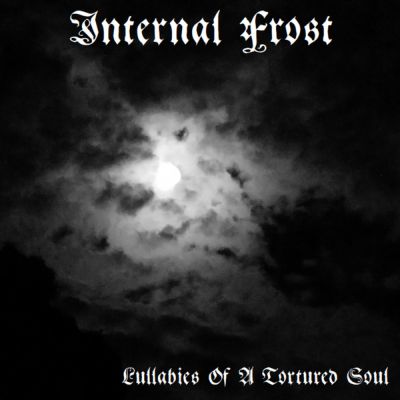 Internal Frost - Lullabies of a Tortured Soul