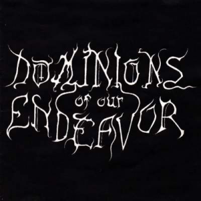 Dominions of Our Endeavor - Unholy Descent