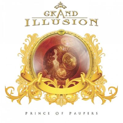 Grand Illusion - Prince of Paupers