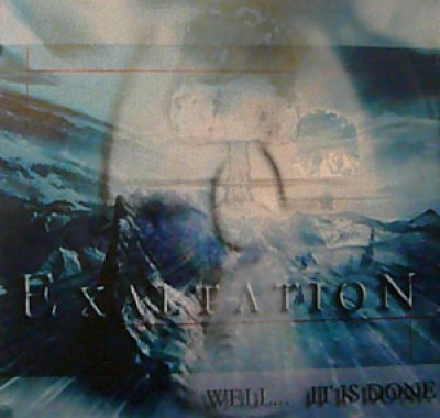 Exaltation - Well... It Is Done
