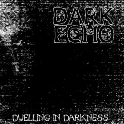 Dark Echo - Dwelling in Darkness