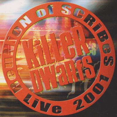 Killer Dwarfs - Reunion Of Scribes - Live 2001