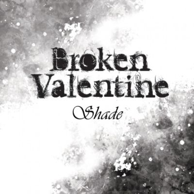 Broken Valentine - Shade
