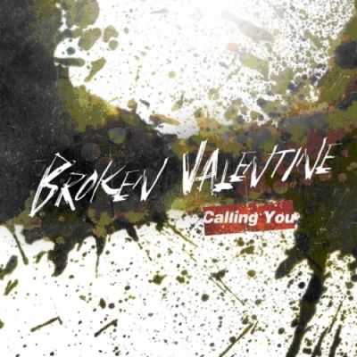 Broken Valentine - Calling You